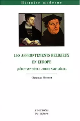 Couverture du produit · Les affrontements religieux en Europe : Début XVIe-milieu XVIIe siècle