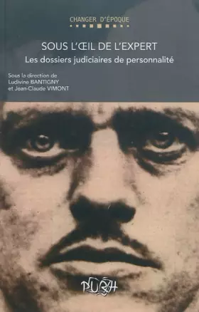 Couverture du produit · Sous l'oeil de l'expert : Les dossiers judiciaires de personnalité