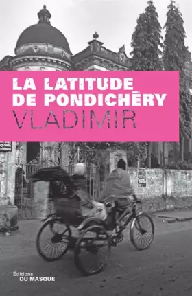 Couverture du produit · La latitude de Pondichéry