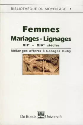 Couverture du produit · Femmes, mariages, lignages. XIIe-XIVe siècles. Mélanges offerts à George Duby