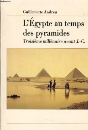 Couverture du produit · L'EGYPTE AU TEMPS DES PYRAMIDES. 3ème millénaire avant J-C