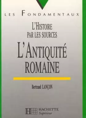 Couverture du produit · L'Antiquité romaine : VIIIe siècle avant J.-C.-VIe siècle après J.-C.