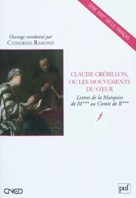 Couverture du produit · Claude Crébillon, ou les mouvements du coeur