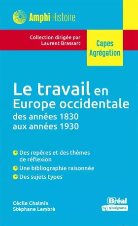 Couverture du produit · Le travail en Europe occidentale des années 1830 aux années 1930: Capes Agrégation