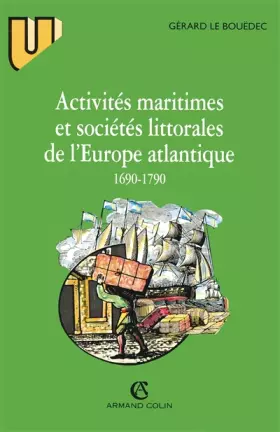 Couverture du produit · Activités maritimes et sociétés littorales de l'Europe atlantique : 1690-1790