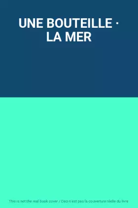 Couverture du produit · UNE BOUTEILLE · LA MER