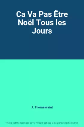 Couverture du produit · Ca Va Pas Être Noël Tous les Jours