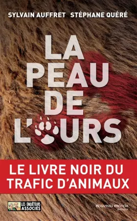Couverture du produit · La peau de l'ours : Le livre noir du trafic d'animaux