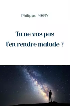 Couverture du produit · Tu ne vas pas t'en rendre malade ?