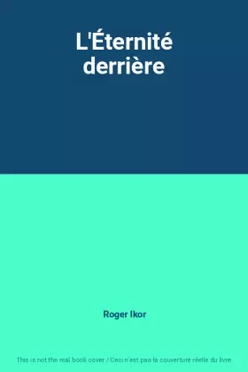 Couverture du produit · L'Éternité derrière