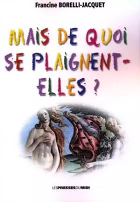 Couverture du produit · Mais de Quoi Se Plaignent-Elles ?
