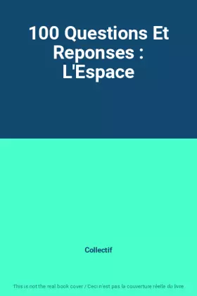 Couverture du produit · 100 Questions Et Reponses : L'Espace