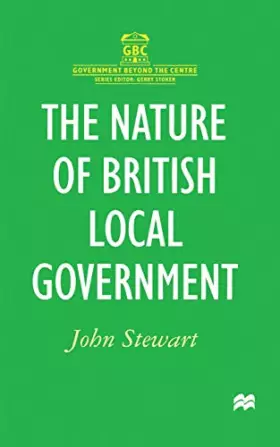 Couverture du produit · The Nature of British Local Government (Government beyond the Centre)