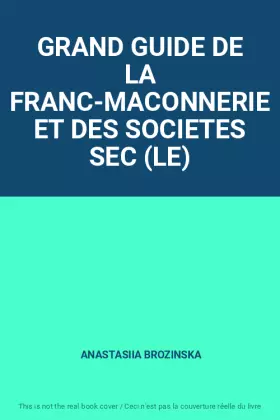 Couverture du produit · GRAND GUIDE DE LA FRANC-MACONNERIE ET DES SOCIETES SEC (LE)