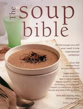 Couverture du produit · The Soup Bible: All the Soups You Will Ever Need in One Inspirational Collection