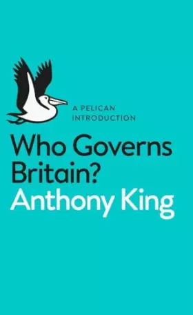 Couverture du produit · A Pelican Introduction: Who Governs Britain?