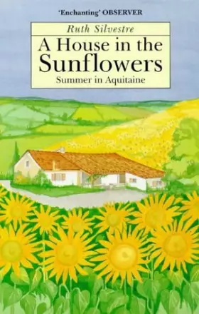 Couverture du produit · A House in the Sunflowers: An English Family's Search for Their Dream House in France