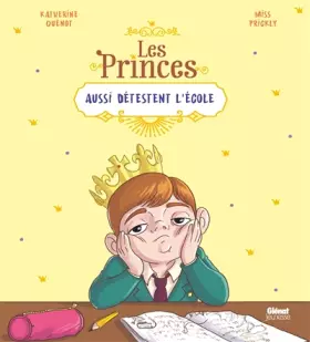 Couverture du produit · Les princes aussi détestent l'école