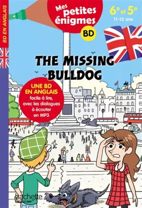 Couverture du produit · The Missing Bulldog - Mes petites énigmes 6e/5e - Cahier de vacances 2022