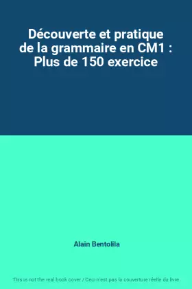 Couverture du produit · Découverte et pratique de la grammaire en CM1 : Plus de 150 exercice