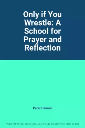 Couverture du produit · Only if You Wrestle: A School for Prayer and Reflection