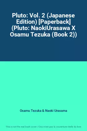 Couverture du produit · Pluto: Vol. 2 (Japanese Edition) [Paperback] (Pluto: NaokiUrasawa X Osamu Tezuka (Book 2))