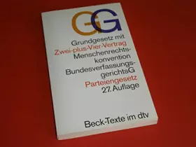 Couverture du produit · Grundgesetz mit Umsetzung des Maastrich-Vertrages. Menschenrechtskonvention BundesverfassungsgerichtsG Parteingesetz.