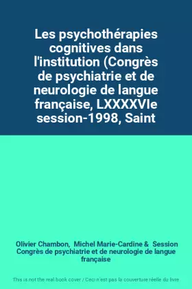 Couverture du produit · Les psychothérapies cognitives dans l'institution (Congrès de psychiatrie et de neurologie de langue française, LXXXXVIe sessio