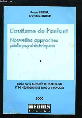 Couverture du produit · Autisme de l'enfant : Nouvelles approches pédopsychiatriques (Congrès de psychiatrie et de neurologie de langue française, LXXX