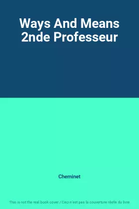 Couverture du produit · Ways And Means 2nde Professeur