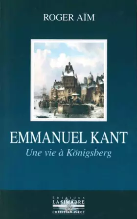 Couverture du produit · Emmanuel kant: Une vie a konigsberg