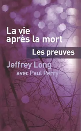 Couverture du produit · La Vie apres la mort : les preuves