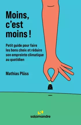 Couverture du produit · Moins, c'est moins !: Petit guide pour faire les bons choix et réduire son empreinte climatique au quotidien