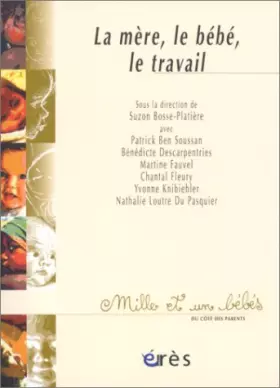 Couverture du produit · La Mère, le bébé, le travail
