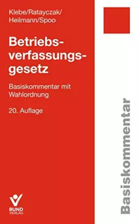 Couverture du produit · Betriebsverfassungsgesetz: Basiskommentar mit Wahlordnung (Basiskommentare)