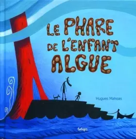 Couverture du produit · Le Phare de l'Enfant Algue