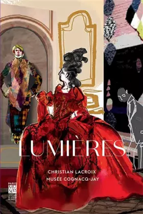 Couverture du produit · Lumières: Carte blanche à Christian Lacroix, musée Cognacq-Jay, 19 novembre 2014 - 19 avril 2015