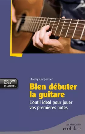 Couverture du produit · Bien débuter la guitare: L'outil idéal pour jouer vos premières notes
