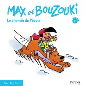 Couverture du produit · MAX ET BOUZOUKI Tome 2: Le chemin de l'école