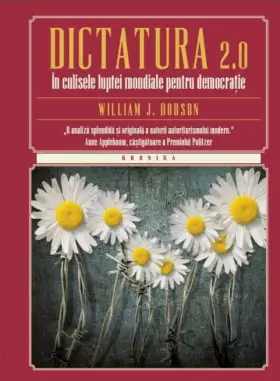 Couverture du produit · Dictatura 2.0. In culisele luptei mondiale pentru democratie (Romanian Edition)