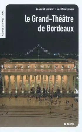 Couverture du produit · Le Grand Théâtre de Bordeaux