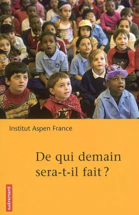 Couverture du produit · De qui demain sera-t-il fait ?