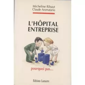 Couverture du produit · L'hôpital-entreprise : Pourquoi pas