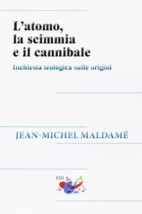 Couverture du produit · L'atomo, la scimmia e il cannibale. Inchiesta teologica sulle origini