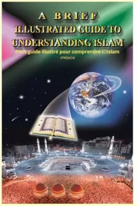 Couverture du produit · A Brief Illustrated Guide To Understanding Islam - Petit guide illustré pour comprendre l'Islam (French Edition)