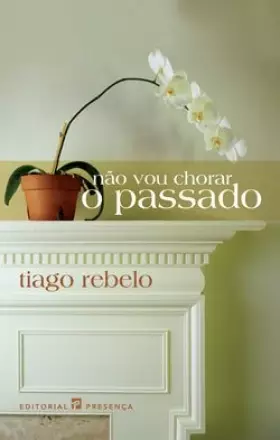 Couverture du produit · Nao Vou Chorar O Passado (Portuguese Edition)