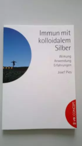 Couverture du produit · Immun mit kolloidalem Silber: Wirkung, Anwendung, Erfahrungen (vak vital)