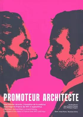 Couverture du produit · Promoteur architecte: Une histoire récente - L'évolution de la maîtrise d'ouvrage en France de 1977 à 2020