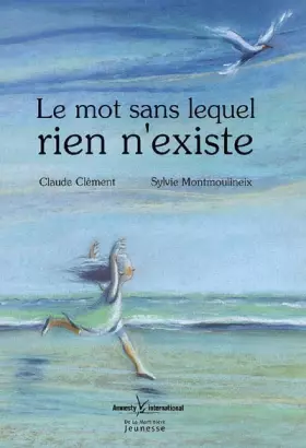 Couverture du produit · Le mot sans lequel rien n'existe