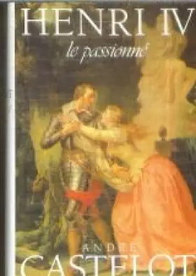 Couverture du produit · Henri IV le passionné